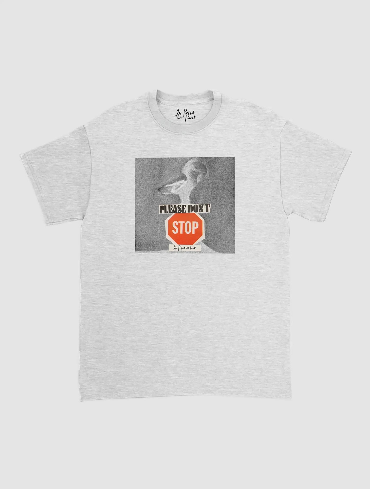 please don't stop classic tee - In Print We Trust