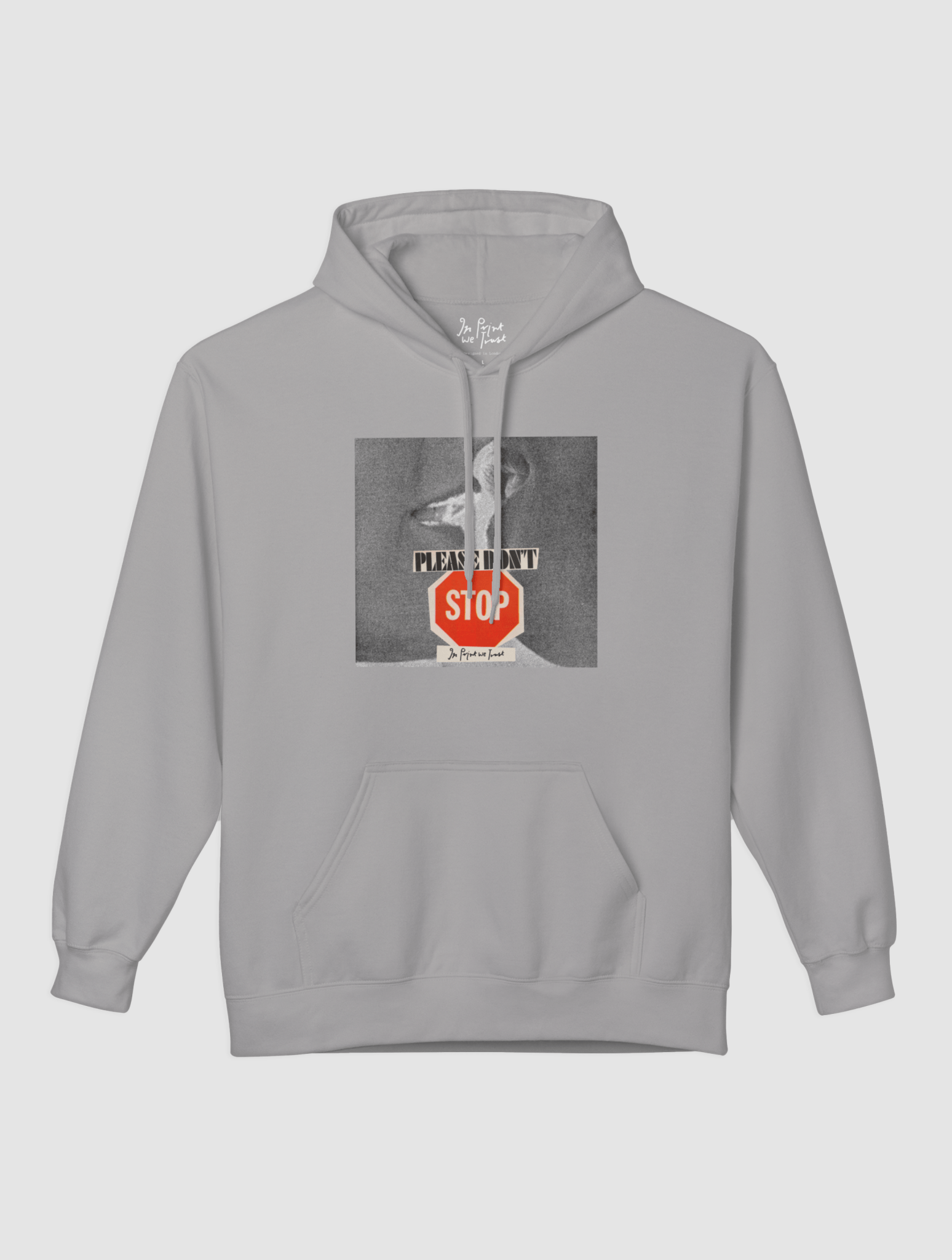 please don't stop hoodie - In Print We Trust