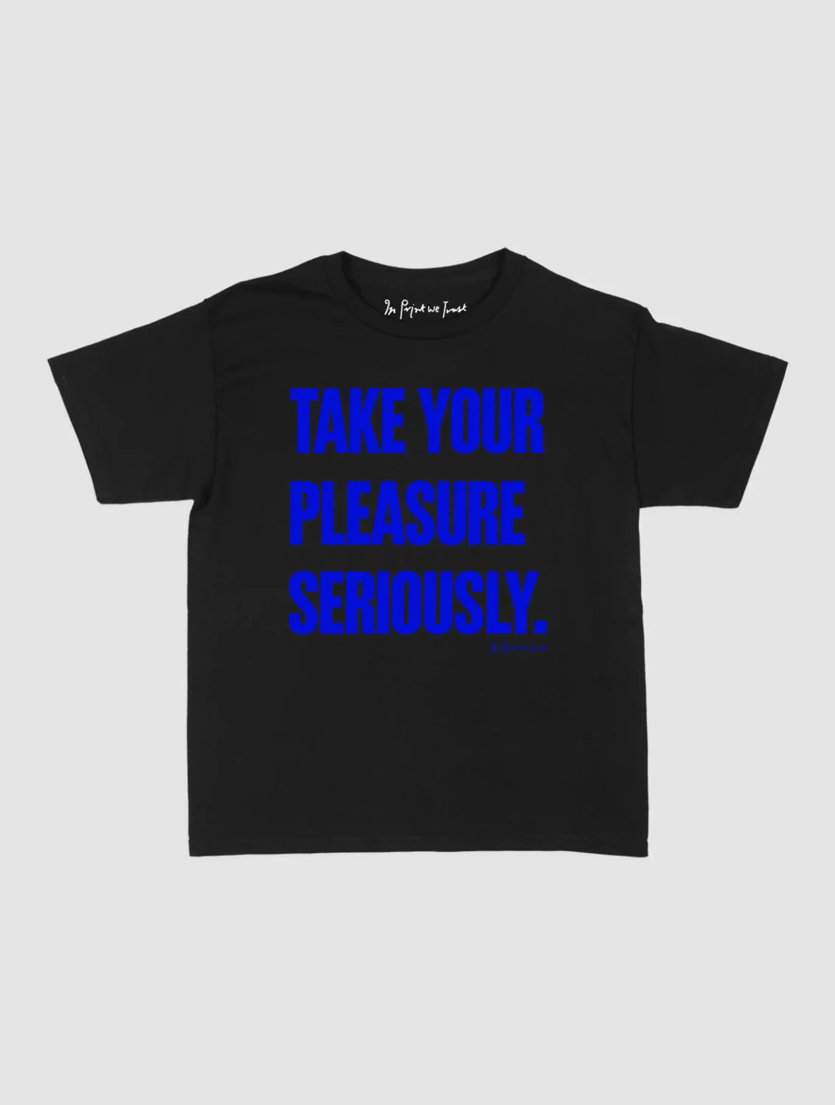 pleasure seriously baby tee - In Print We Trust