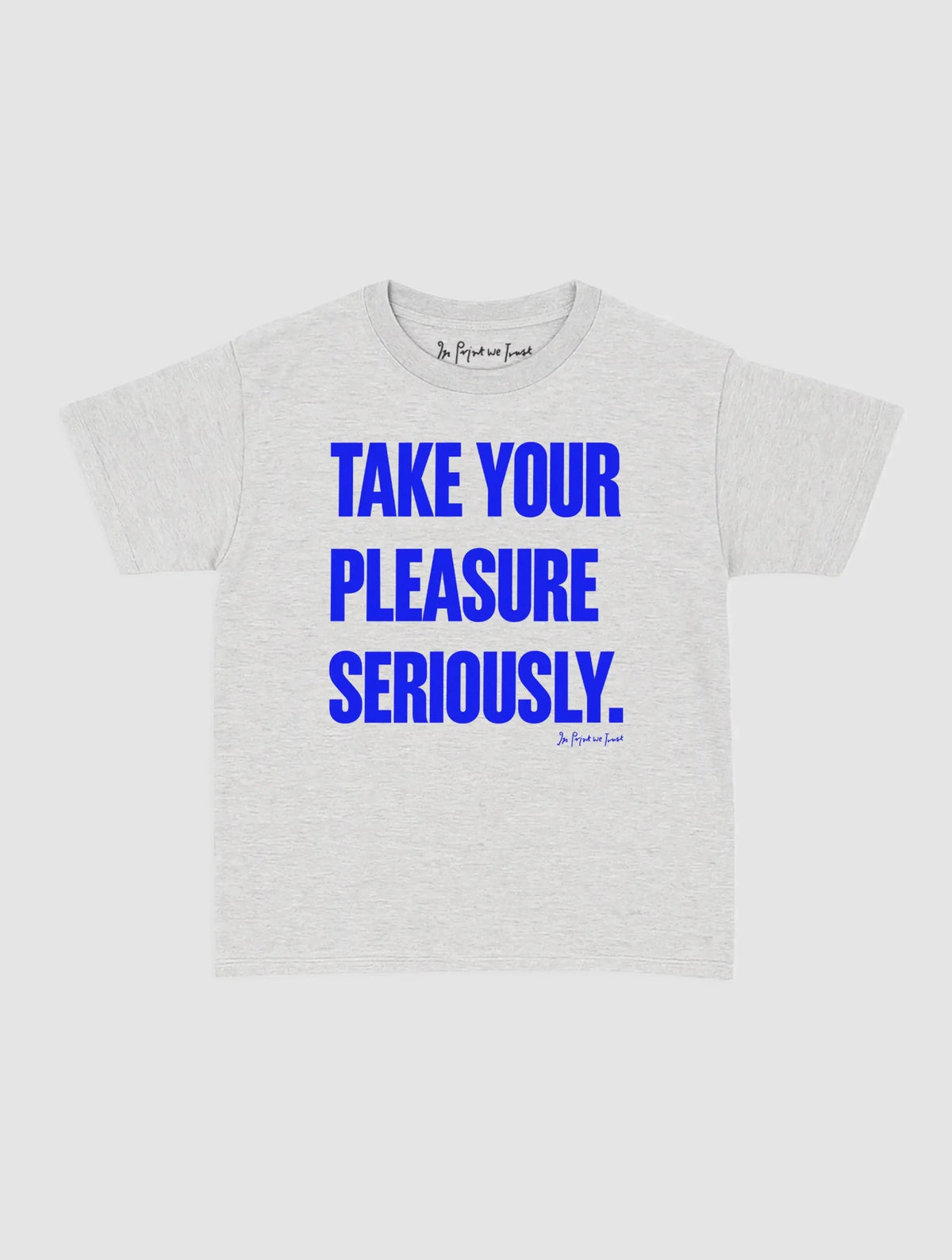 pleasure seriously baby tee - In Print We Trust