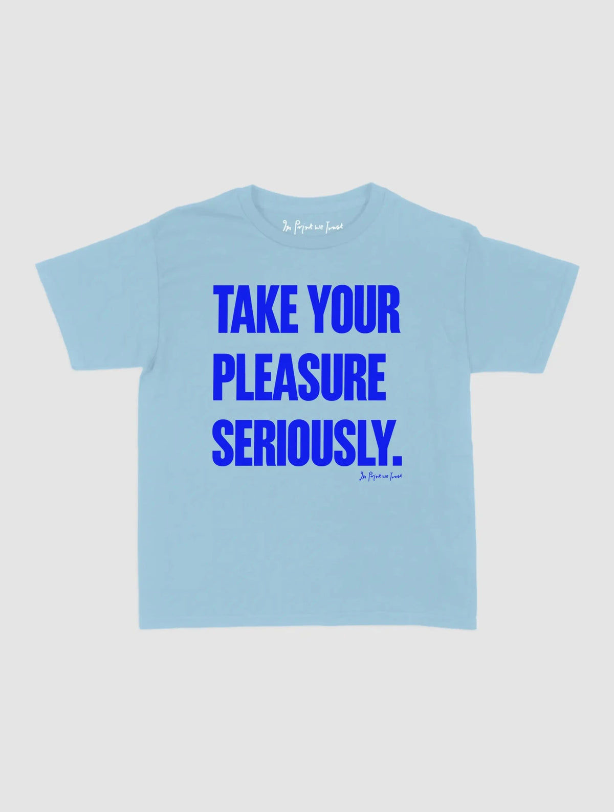 pleasure seriously baby tee - In Print We Trust