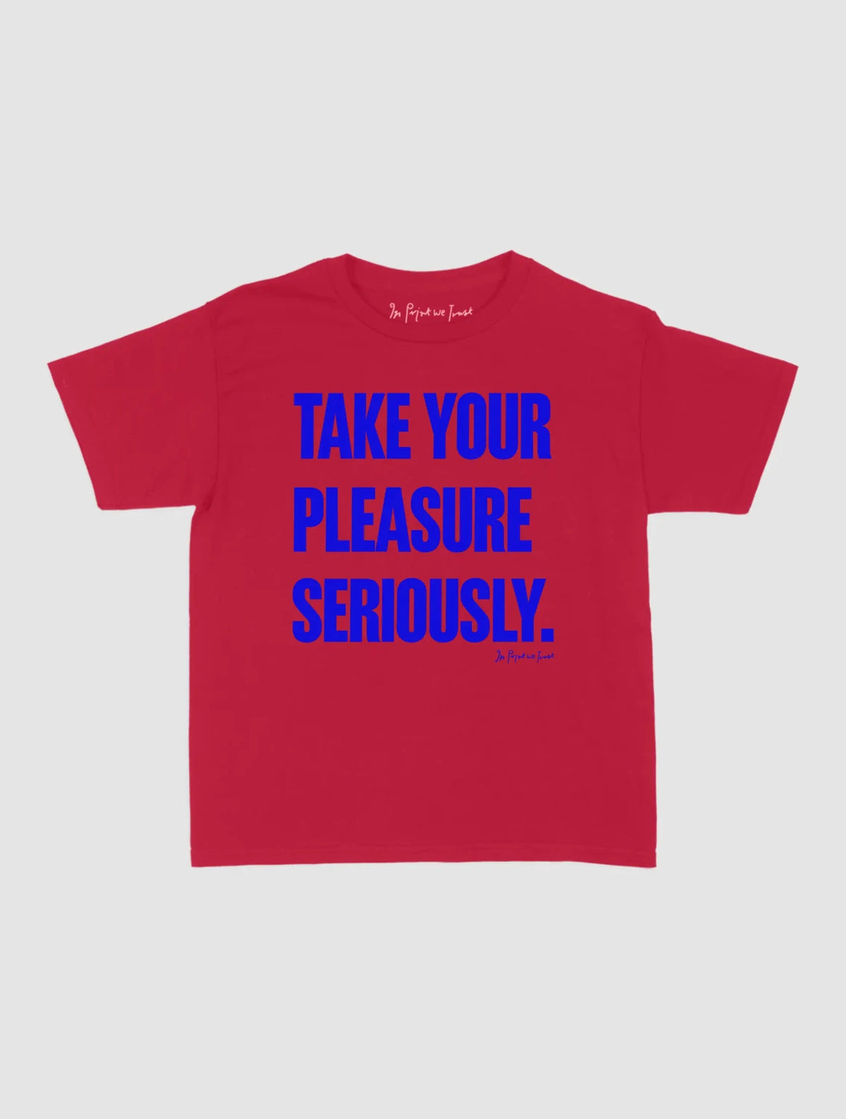 pleasure seriously baby tee - In Print We Trust