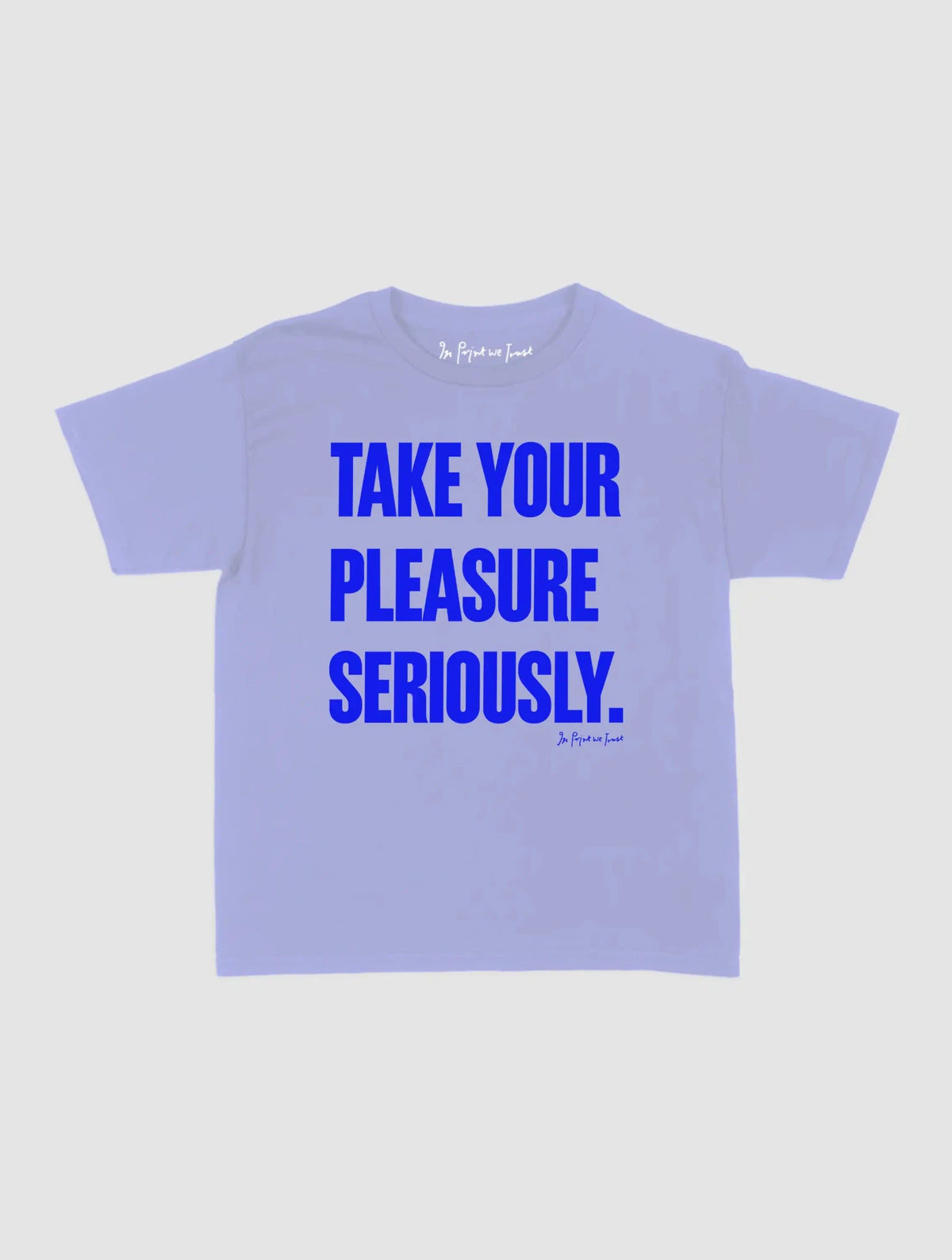 pleasure seriously baby tee - In Print We Trust