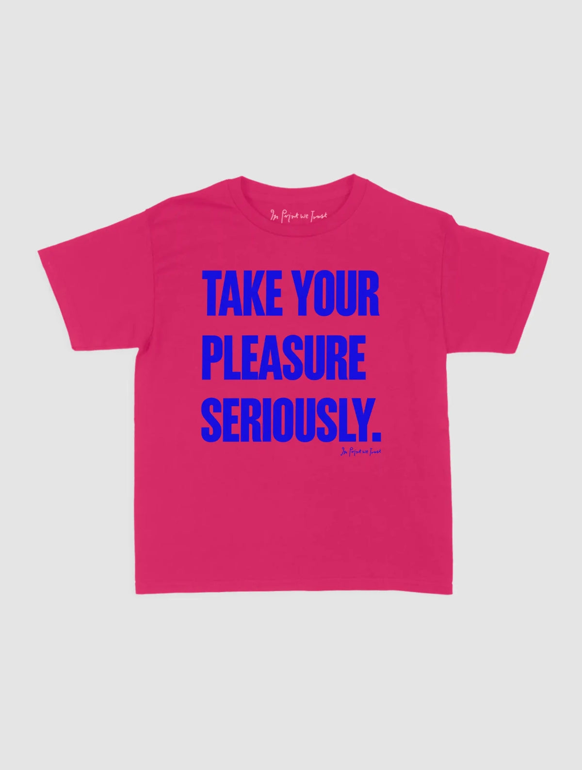 pleasure seriously baby tee - In Print We Trust