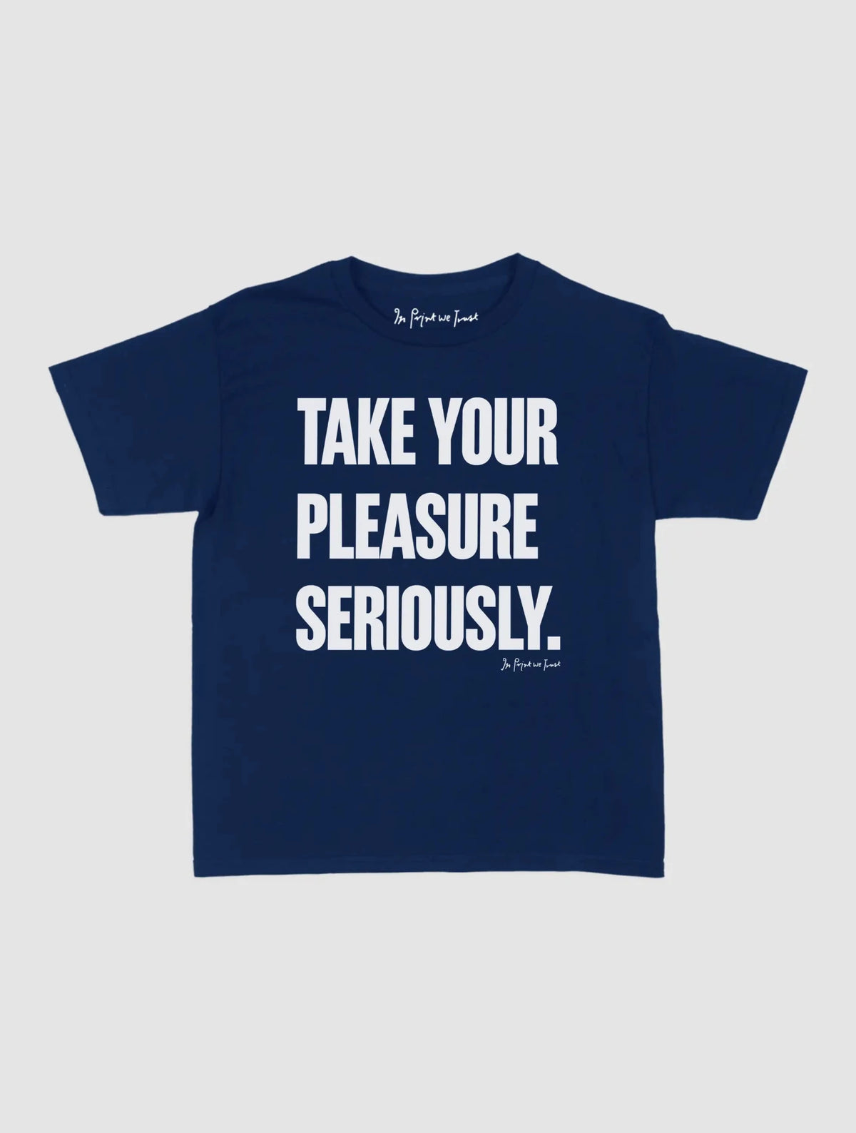 pleasure seriously baby tee - In Print We Trust