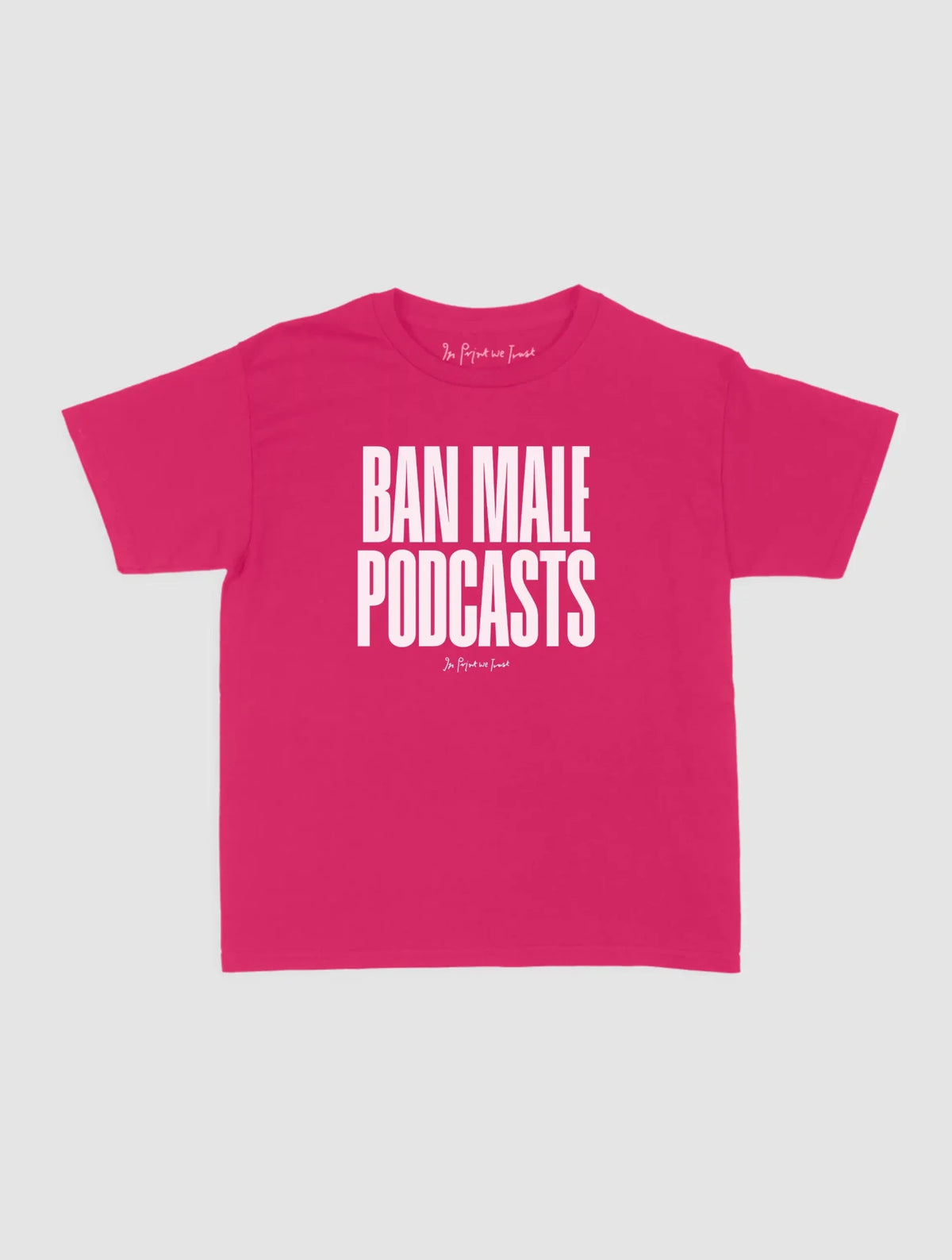 podcasts baby tee - In Print We Trust