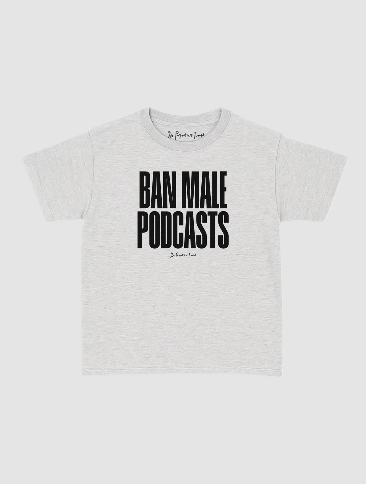 podcasts baby tee - In Print We Trust