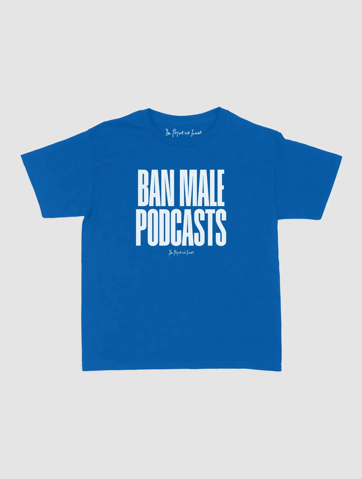 podcasts baby tee - In Print We Trust