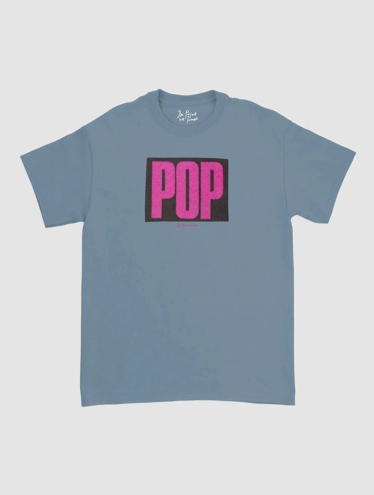 pop classic tee - In Print We Trust