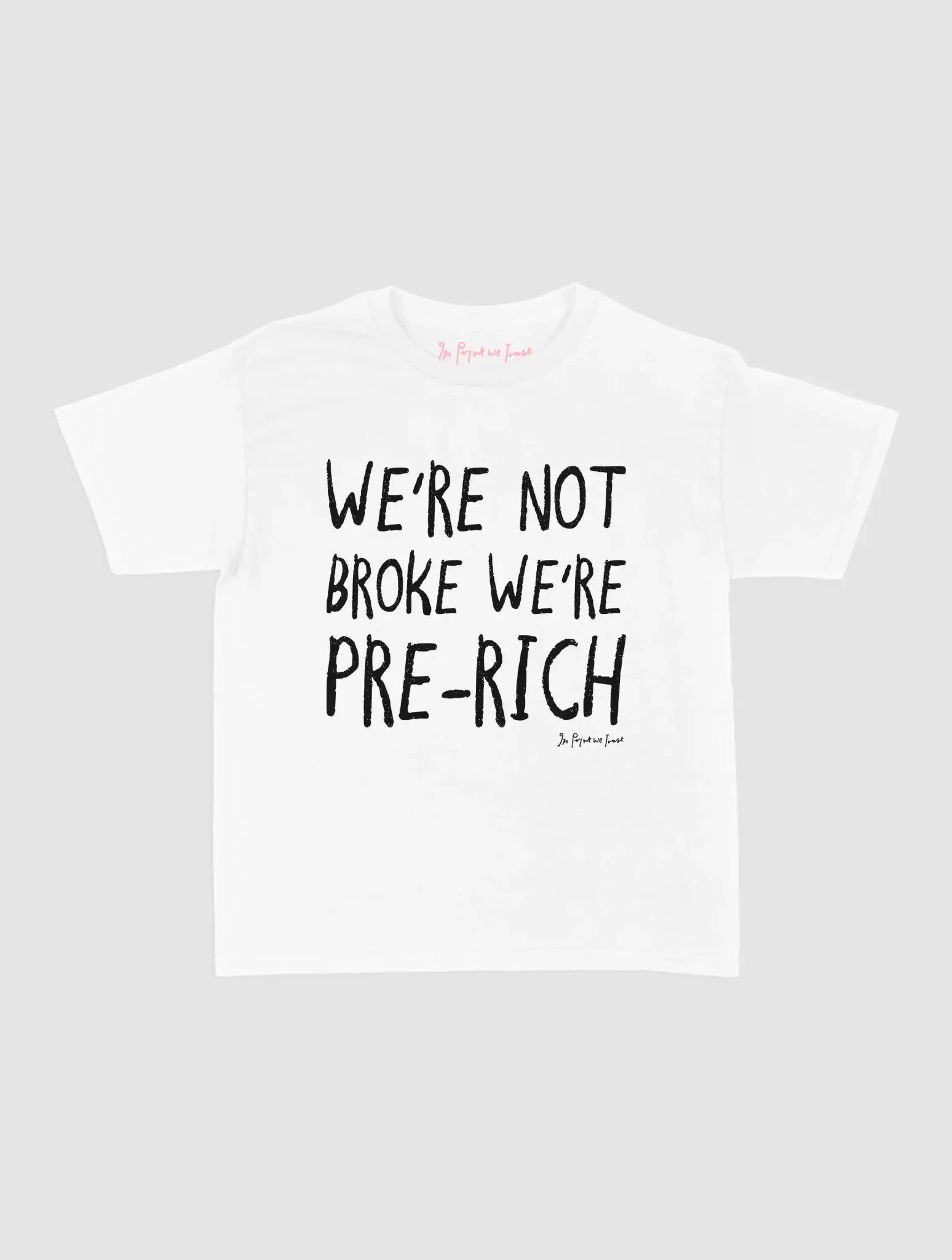 pre-rich baby tee - In Print We Trust