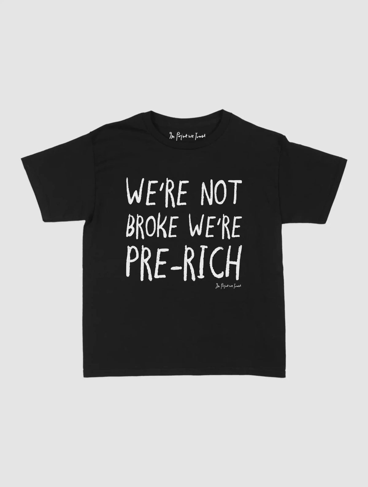 pre-rich baby tee - In Print We Trust