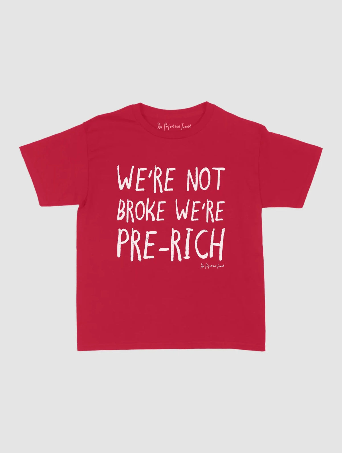 pre-rich baby tee - In Print We Trust