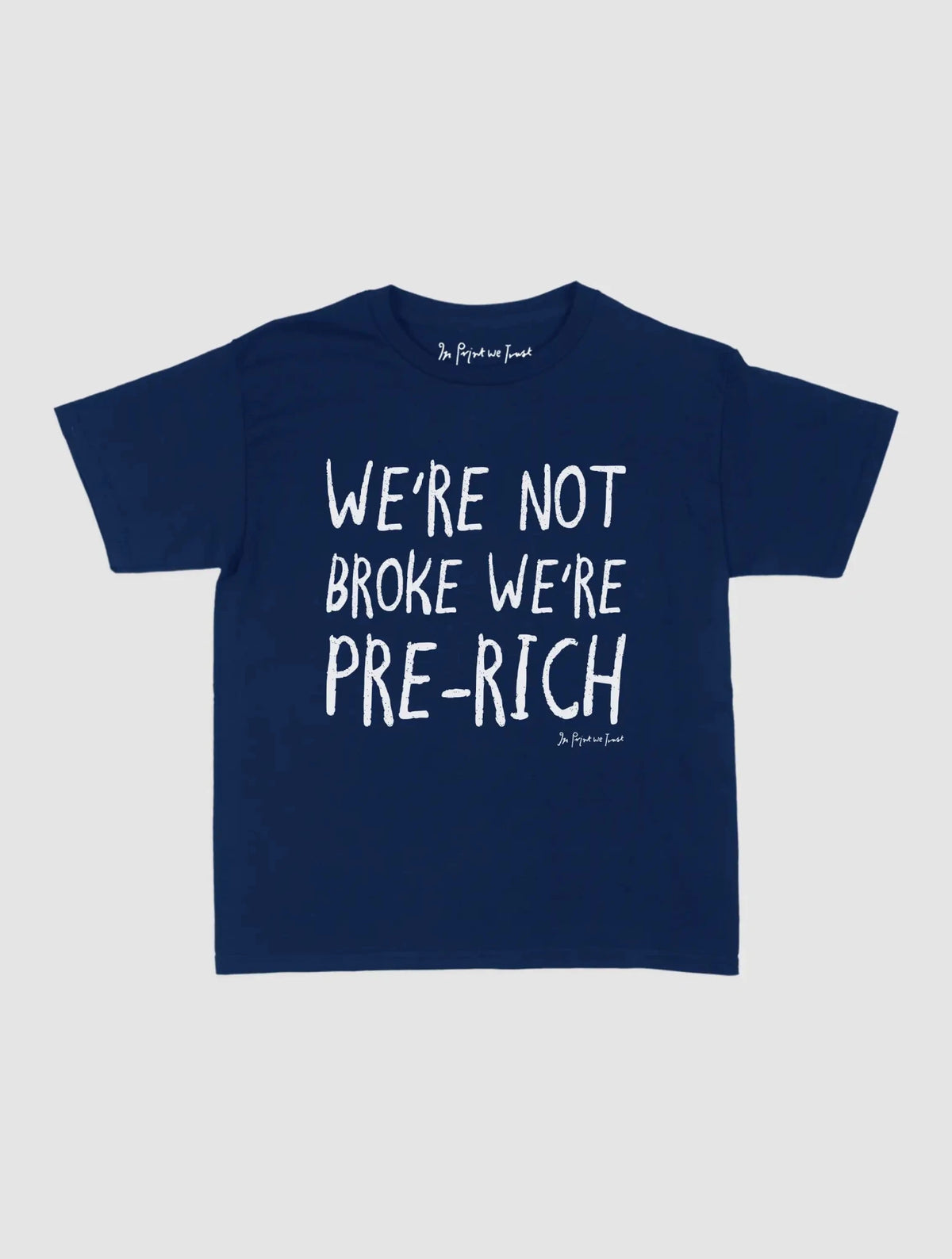 pre-rich baby tee - In Print We Trust