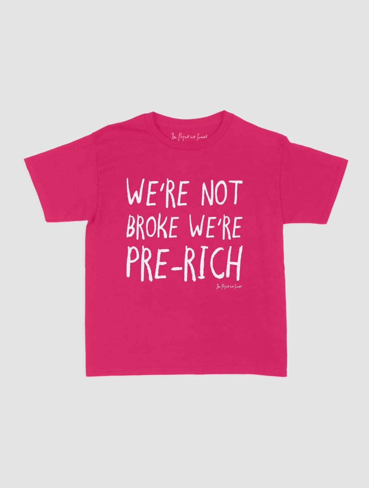 pre-rich baby tee - In Print We Trust