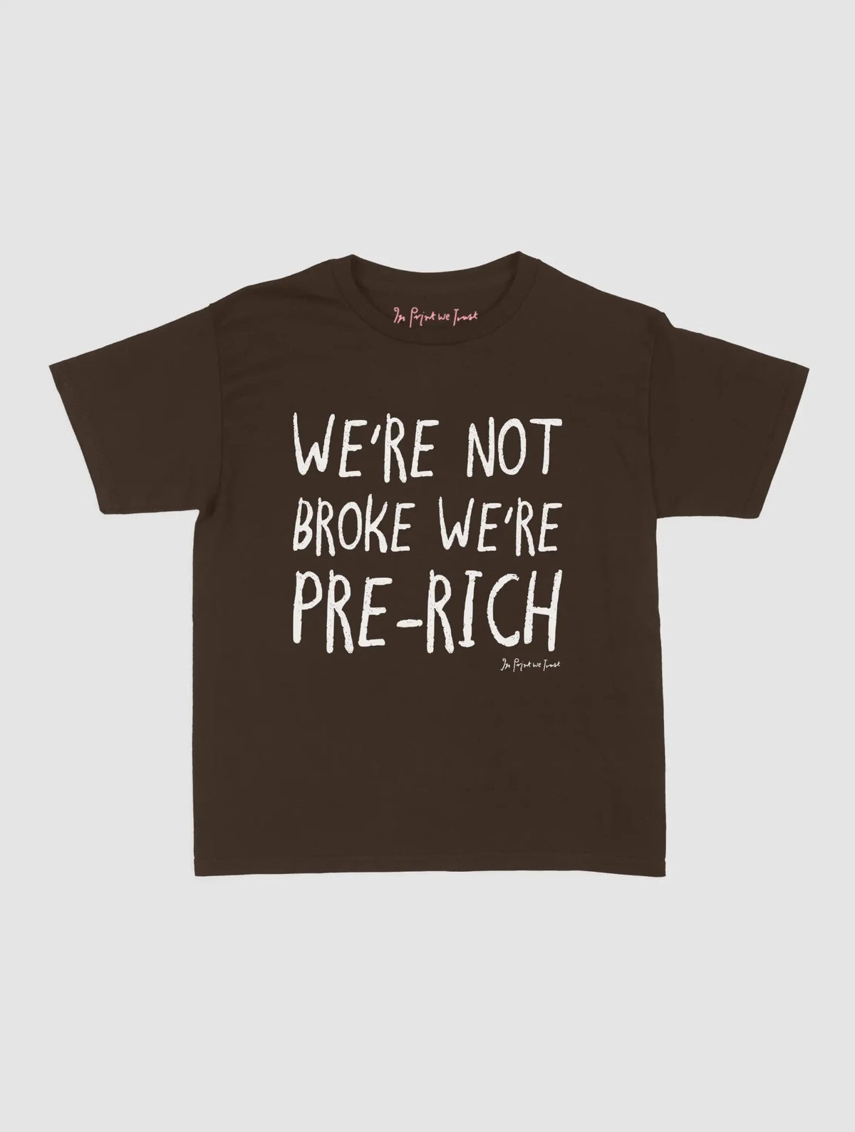 pre-rich baby tee - In Print We Trust