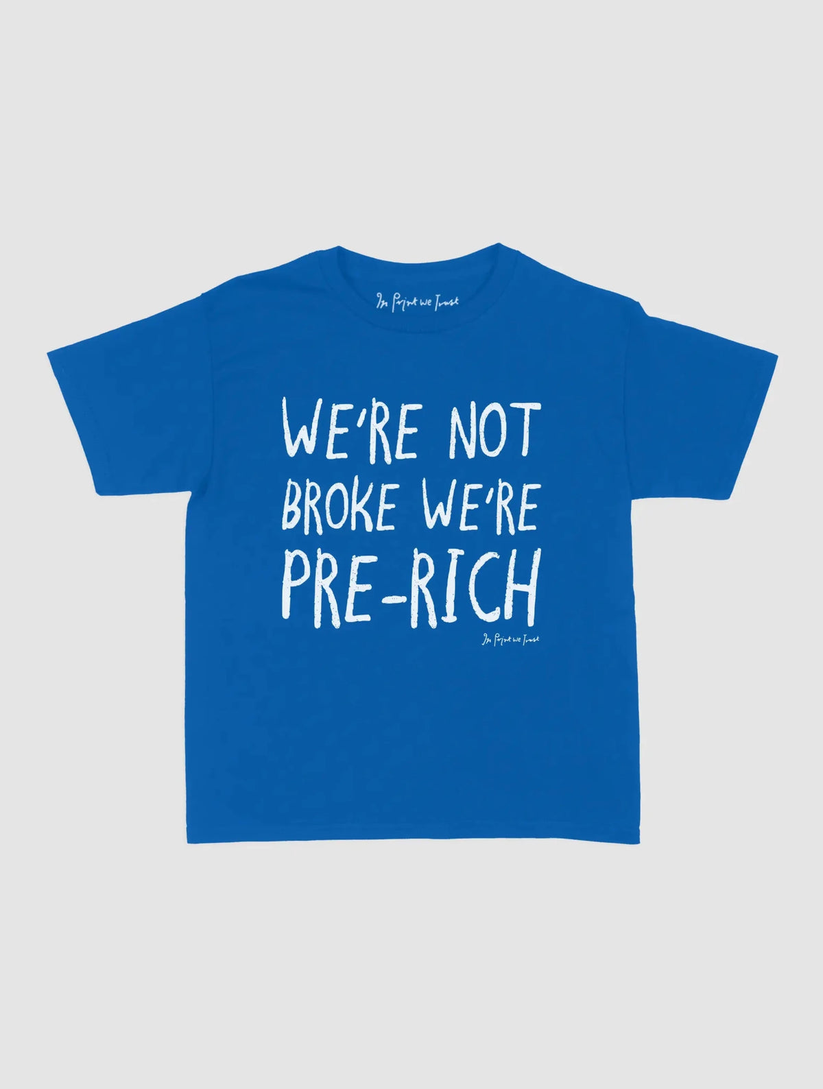 pre-rich baby tee - In Print We Trust