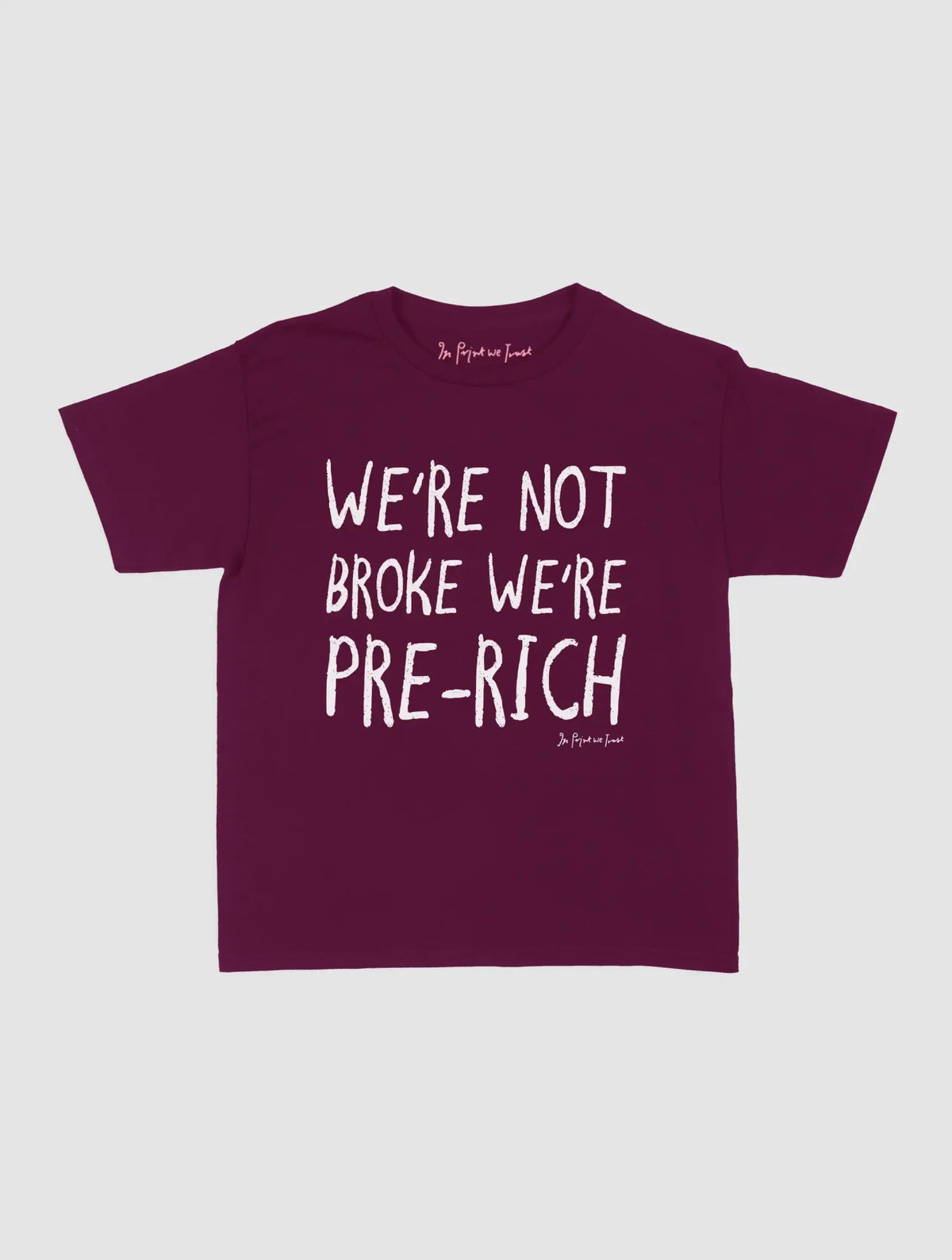 pre-rich baby tee - In Print We Trust