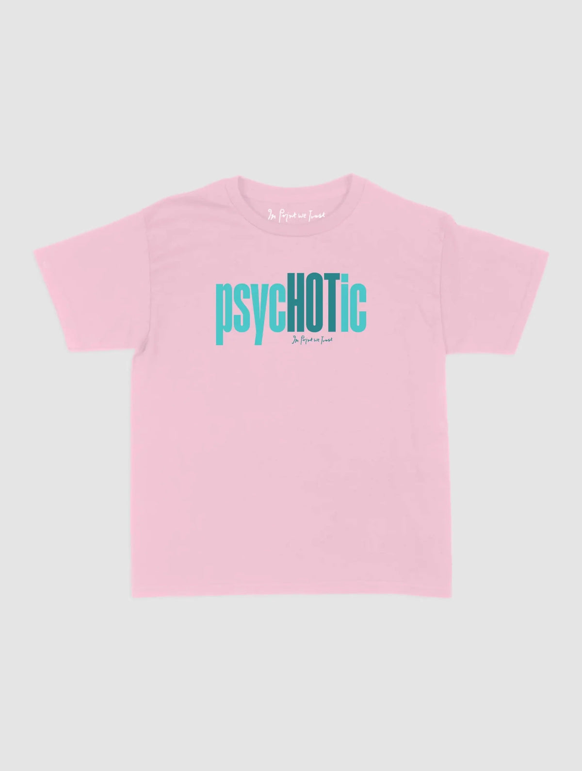 psychotic baby tee - In Print We Trust