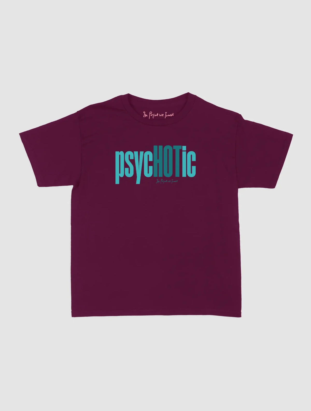 psychotic baby tee - In Print We Trust