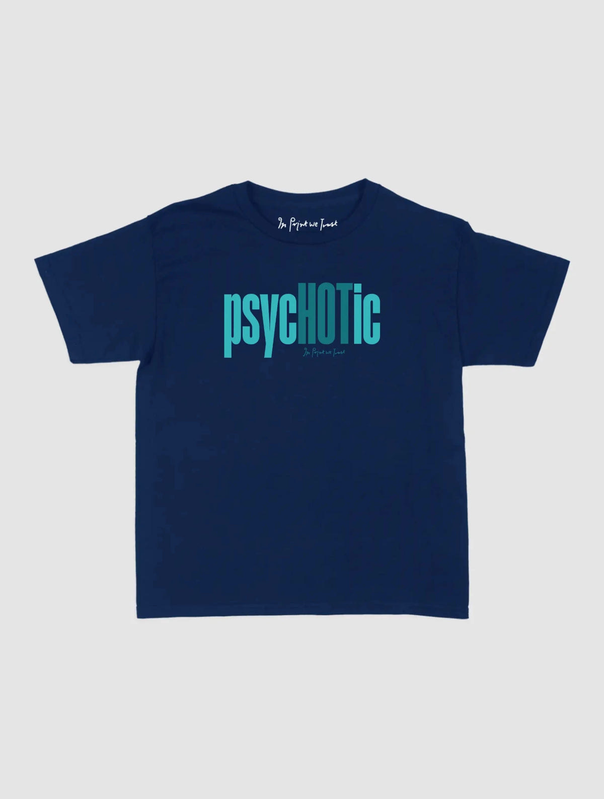 psychotic baby tee - In Print We Trust