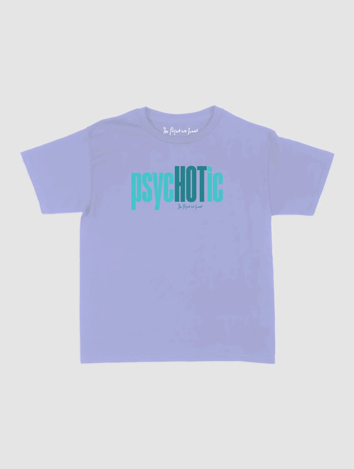 psychotic baby tee - In Print We Trust