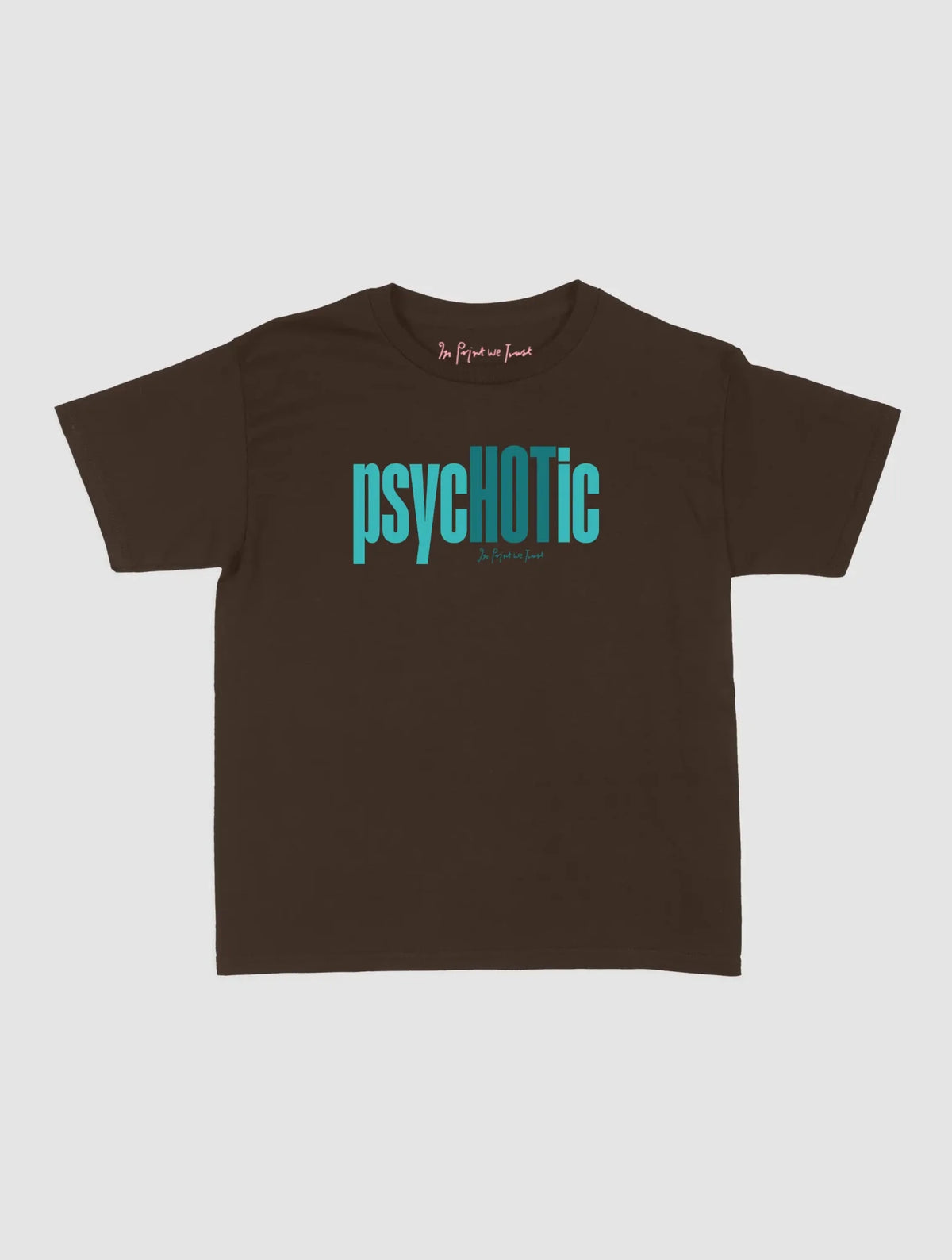 psychotic baby tee - In Print We Trust