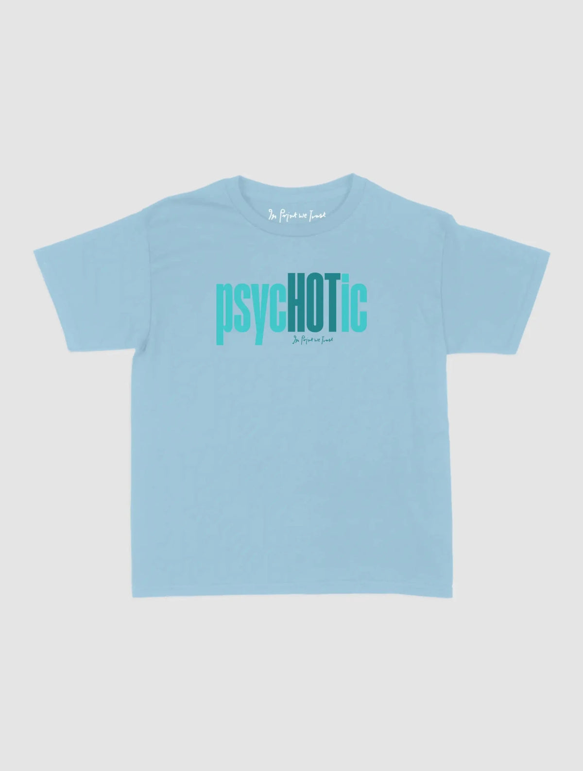 psychotic baby tee - In Print We Trust