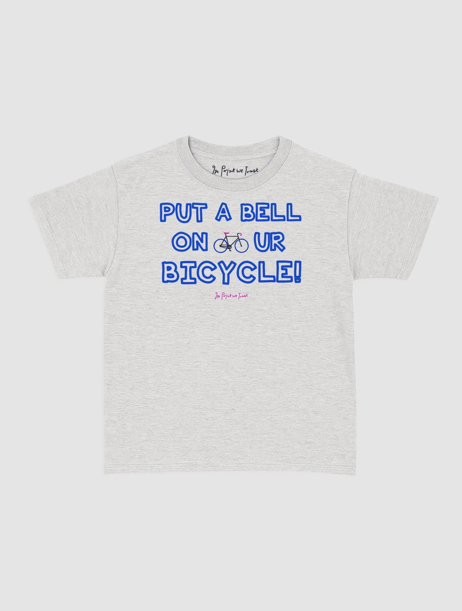 put a bell on your bicycle baby tee - In Print We Trust