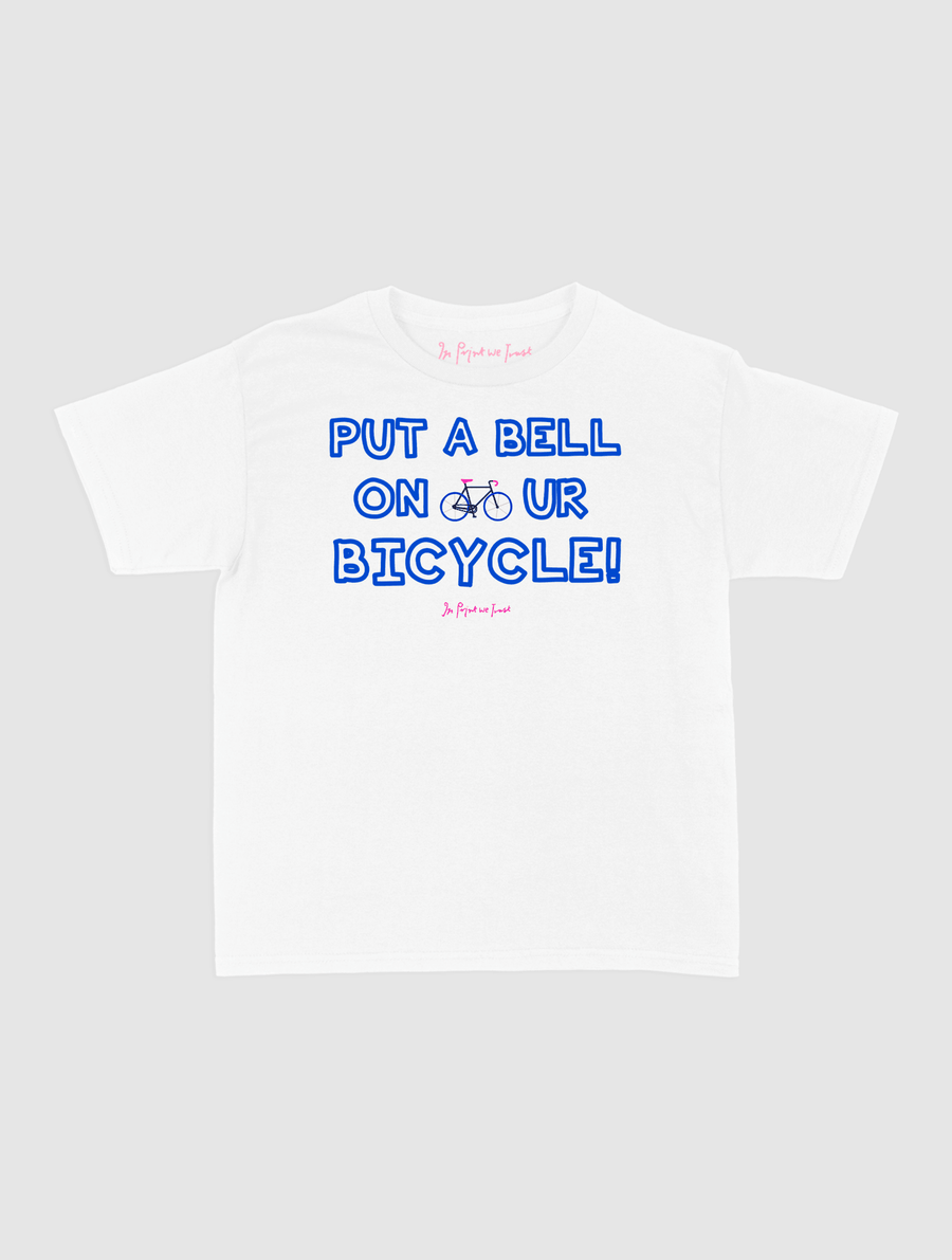 put a bell on your bicycle baby tee - In Print We Trust