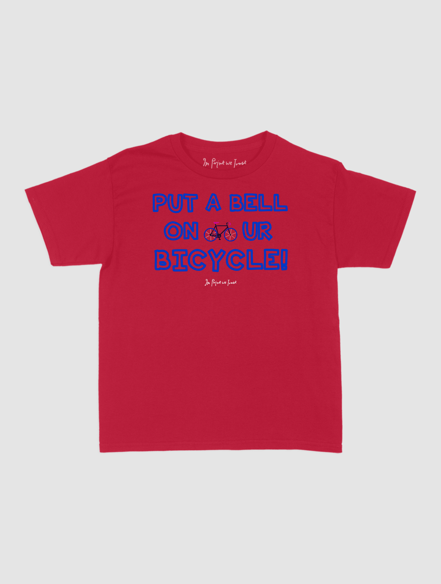 put a bell on your bicycle baby tee - In Print We Trust