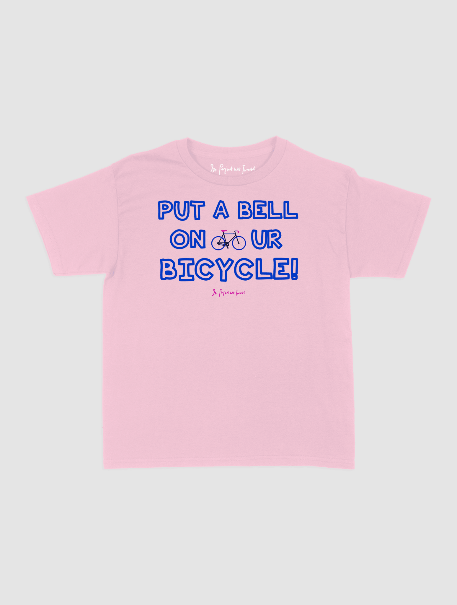 put a bell on your bicycle baby tee - In Print We Trust