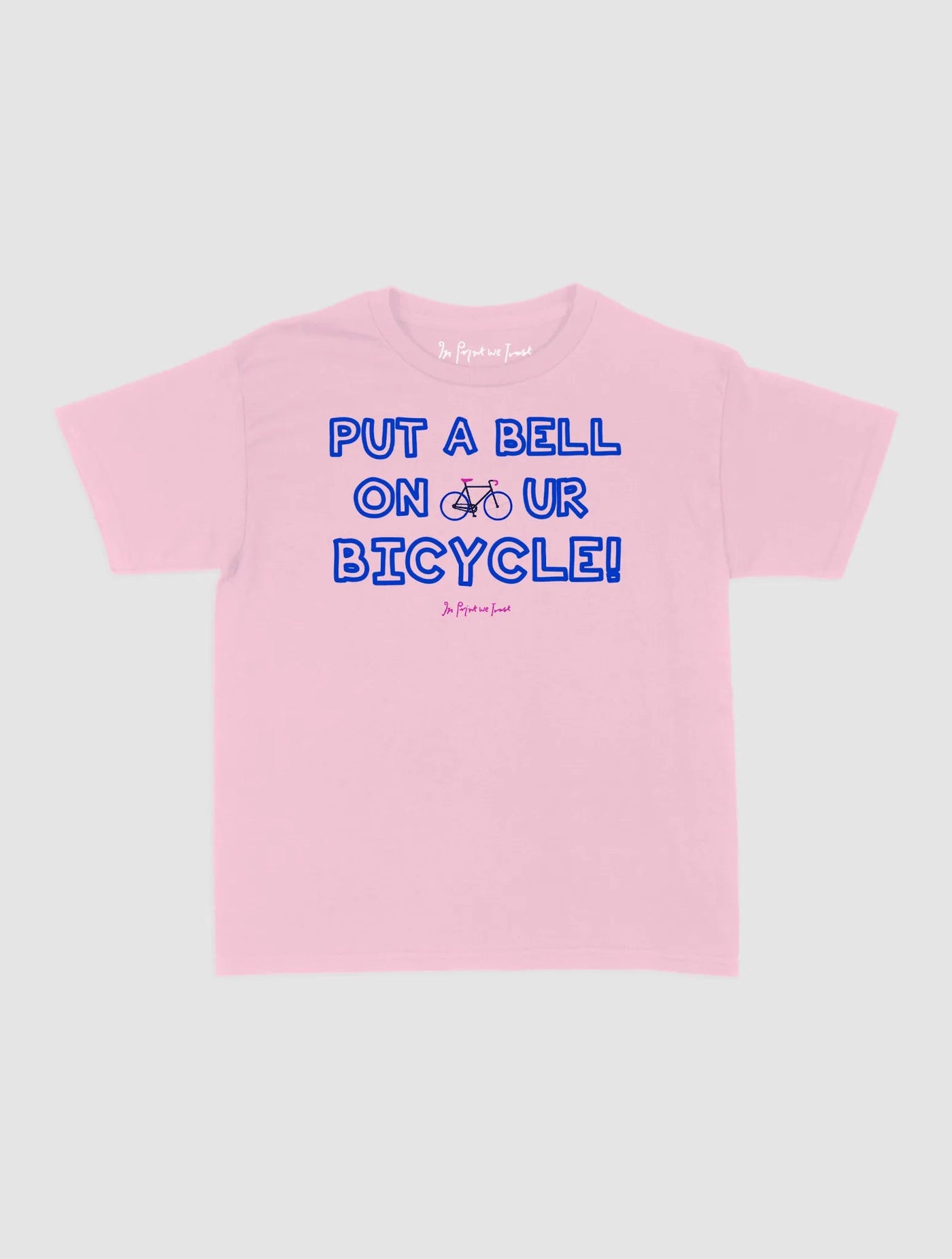 put a bell on your bicycle baby tee - In Print We Trust