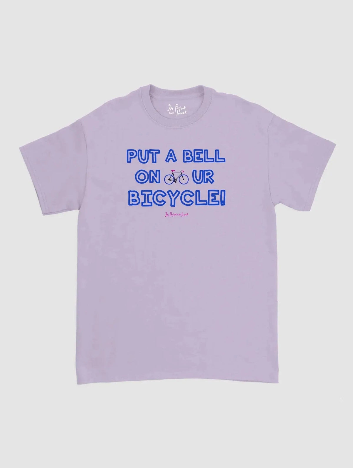 put a bell on your bicycle classic tee - In Print We Trust