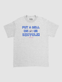 put a bell on your bicycle classic tee - In Print We Trust