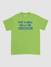 put a bell on your bicycle classic tee - In Print We Trust