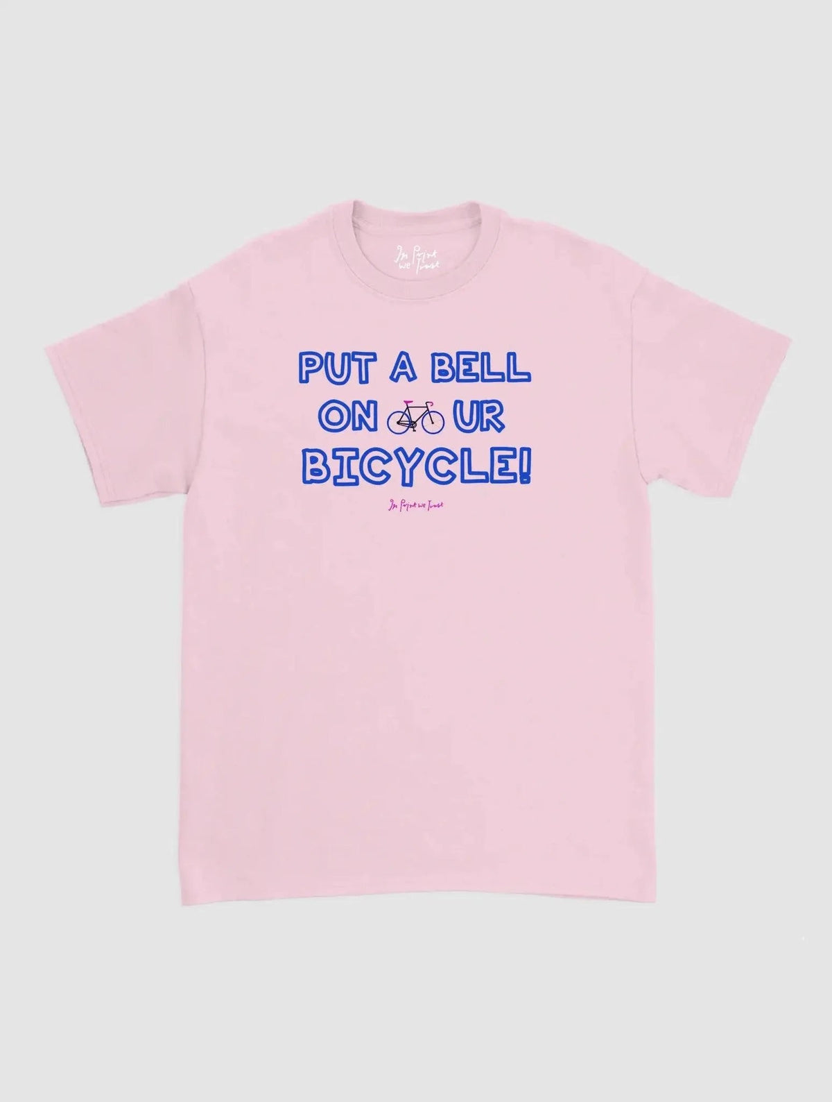 put a bell on your bicycle classic tee - In Print We Trust