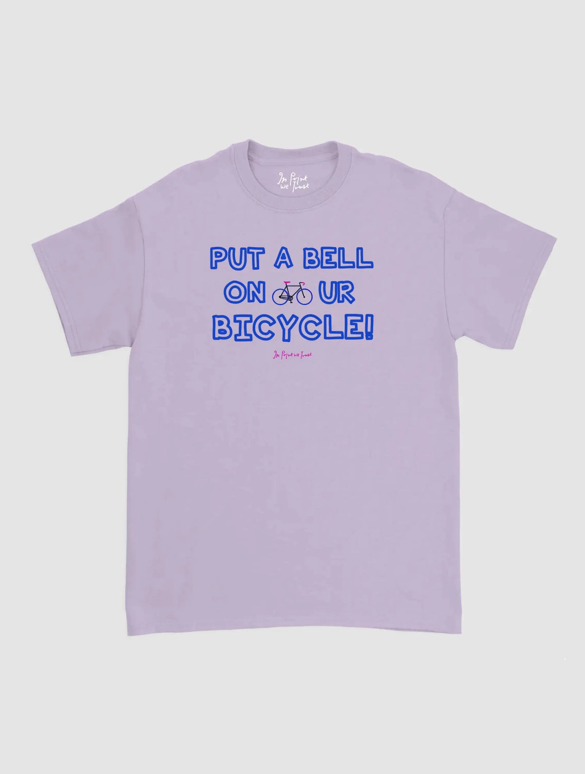 put a bell on your bicycle classic tee - In Print We Trust