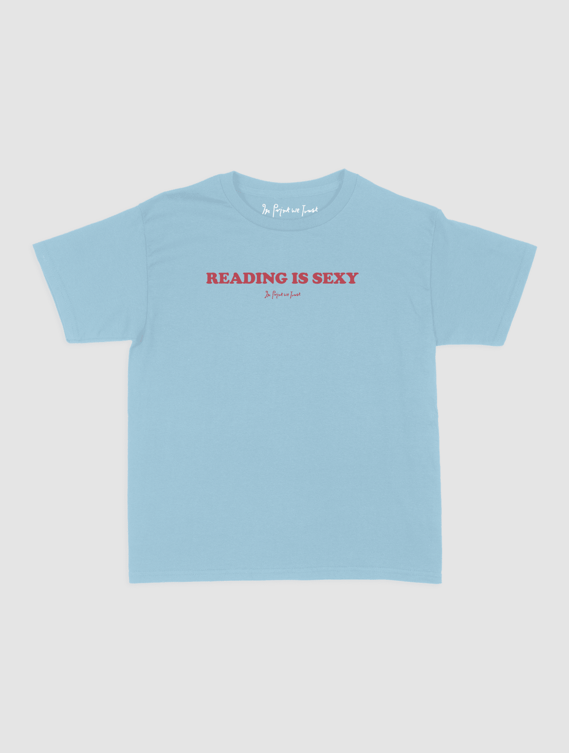 reading is sexy baby tee - In Print We Trust