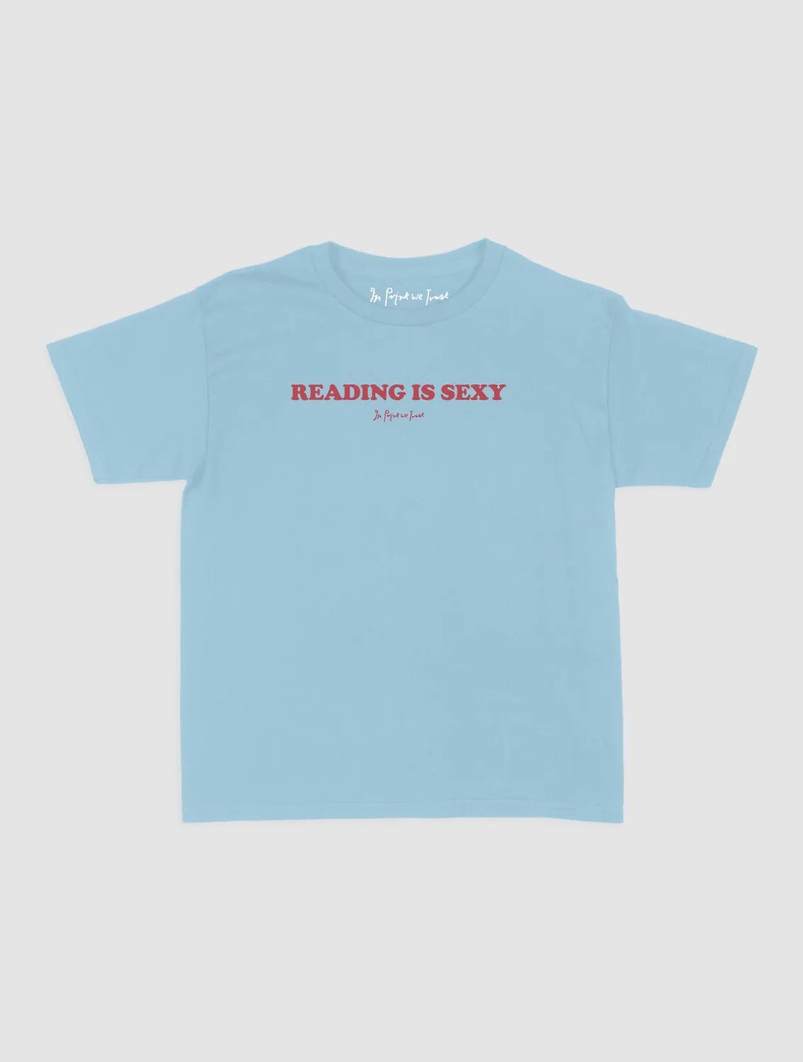 reading is sexy baby tee - In Print We Trust