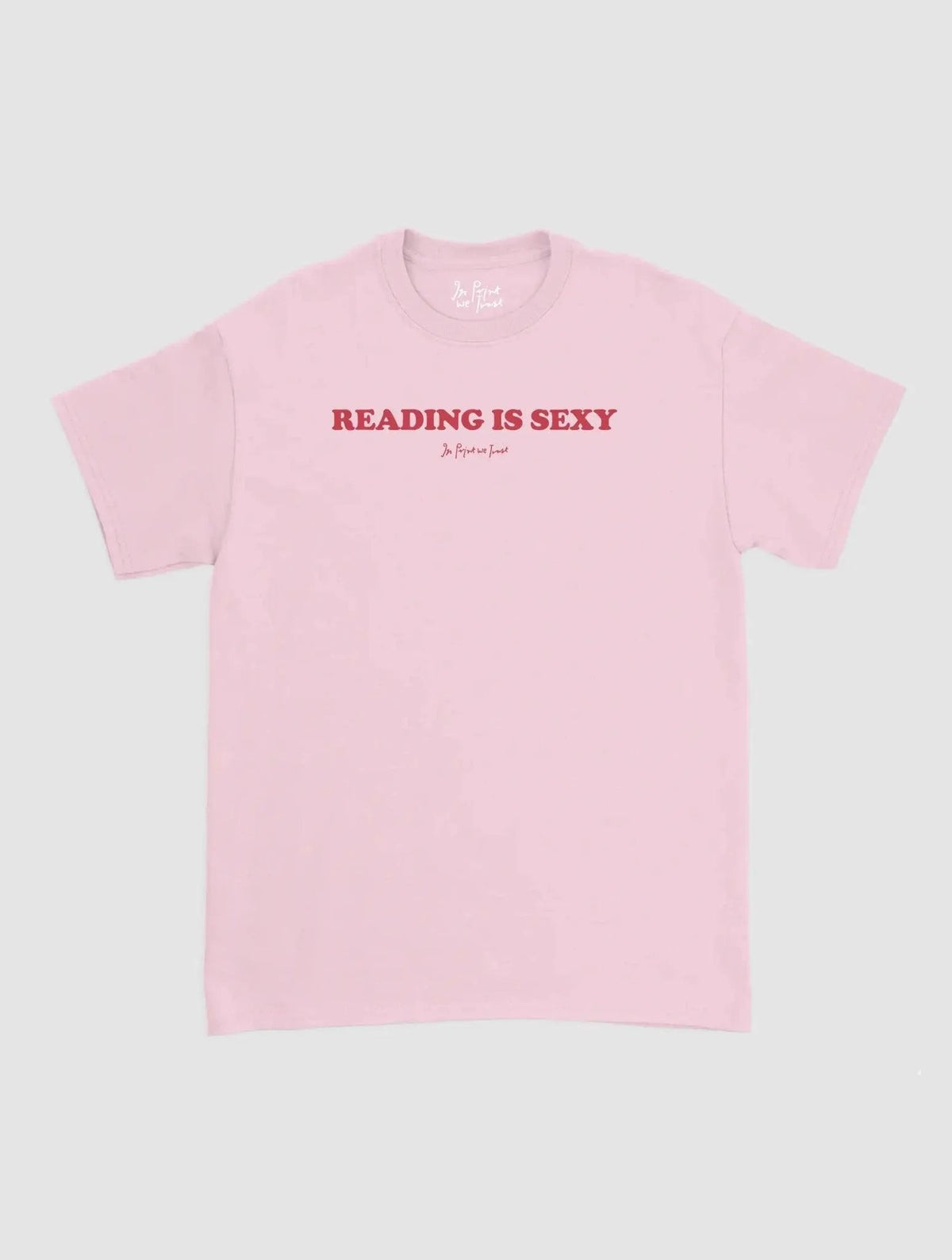 reading is sexy classic tee - In Print We Trust