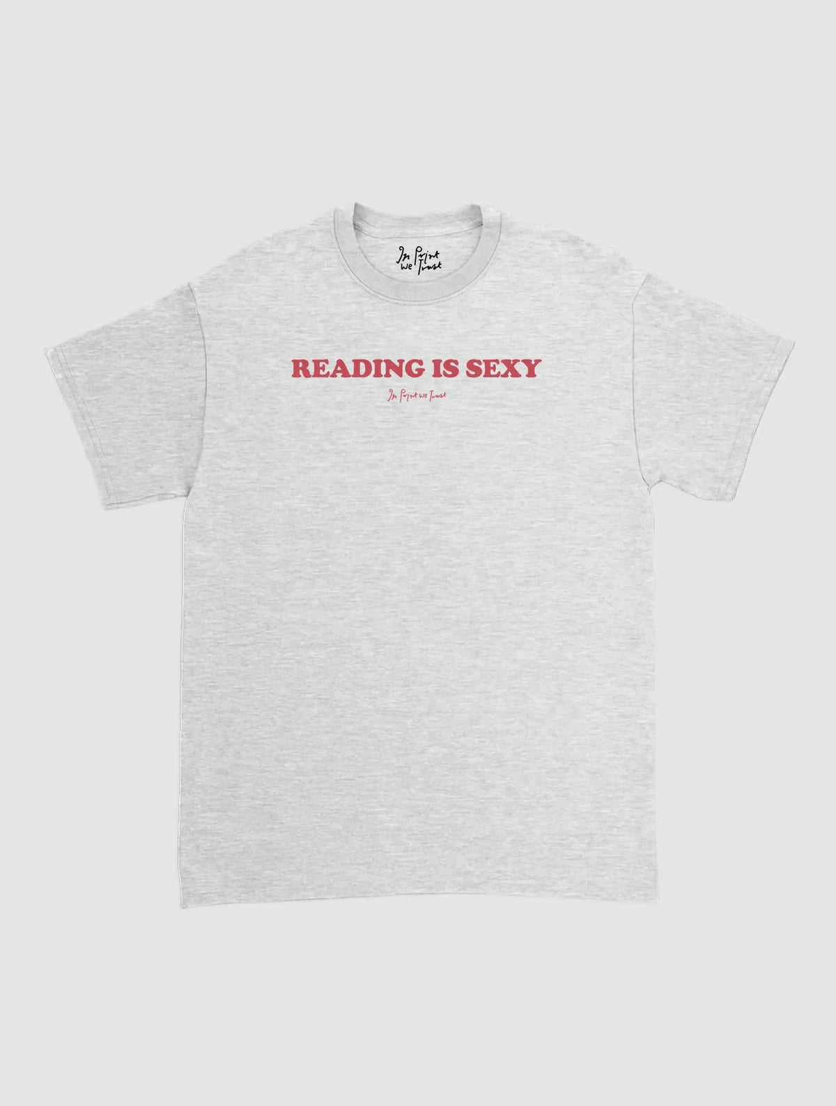 reading is sexy classic tee - In Print We Trust