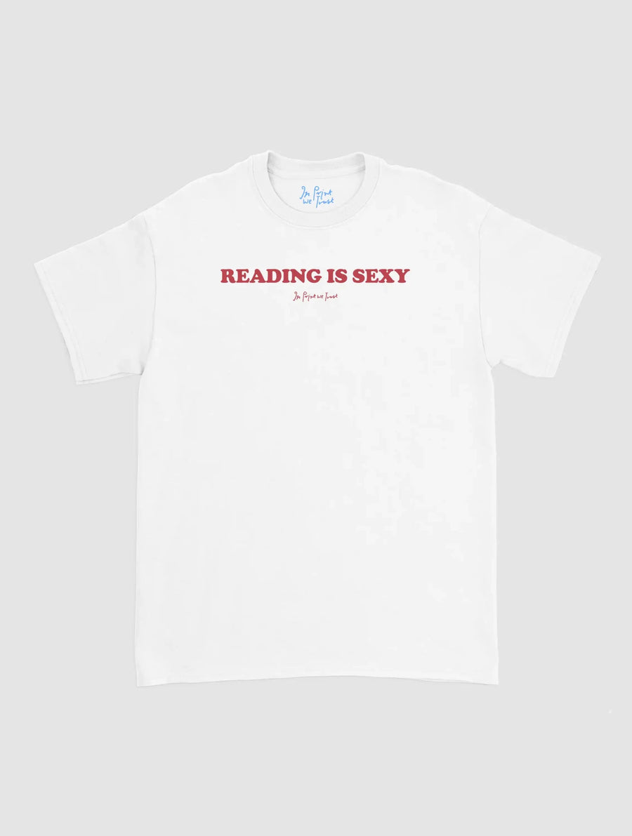 reading is sexy classic tee - In Print We Trust