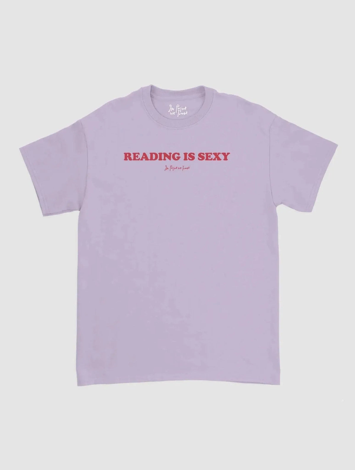 reading is sexy classic tee - In Print We Trust