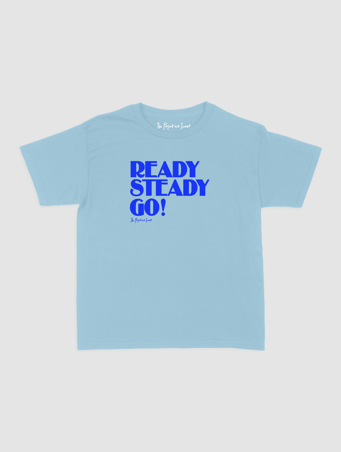 ready steady go! baby tee - In Print We Trust