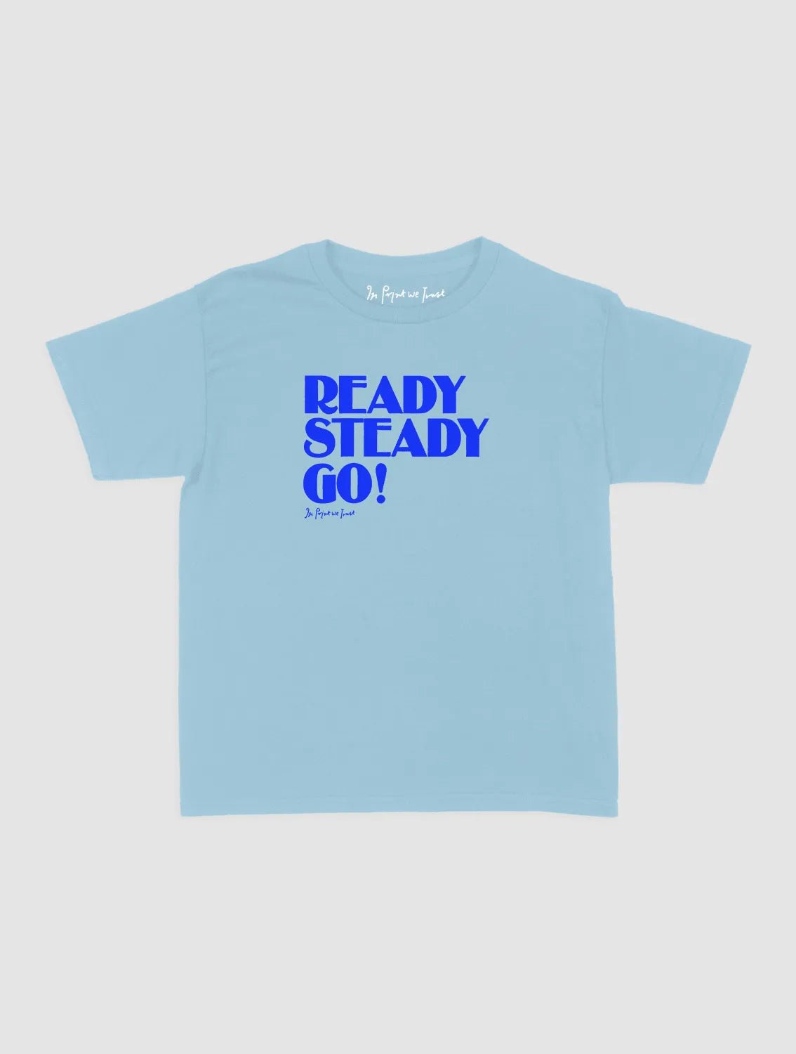 ready steady go! baby tee - In Print We Trust
