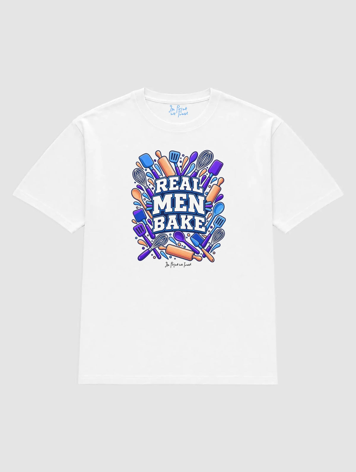 real men bake - In Print We Trust