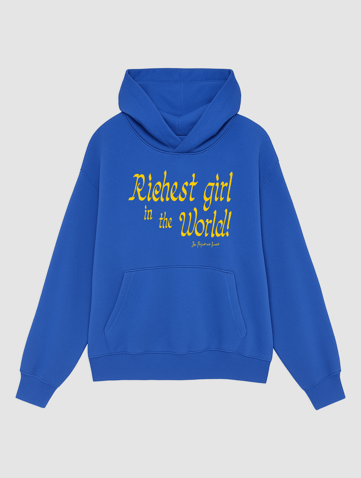 richest girl blue hoodie - In Print We Trust