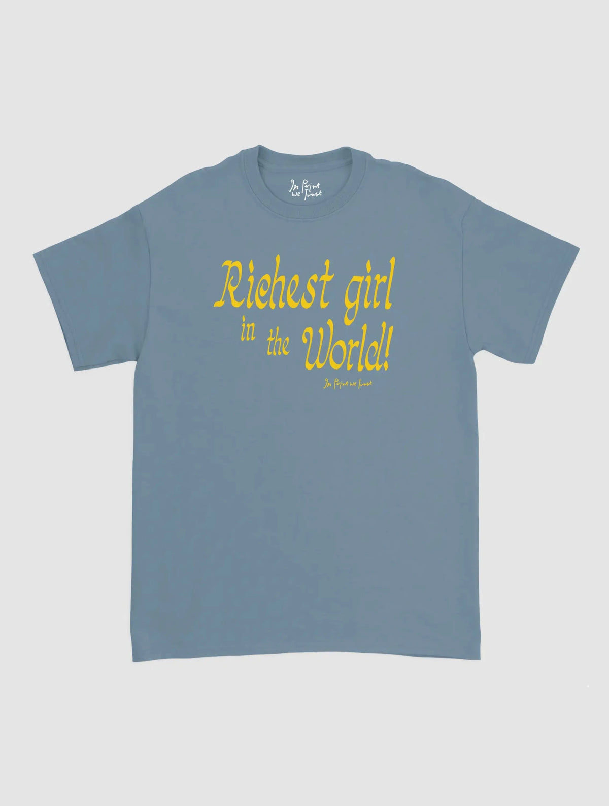 richest girl classic tee - In Print We Trust