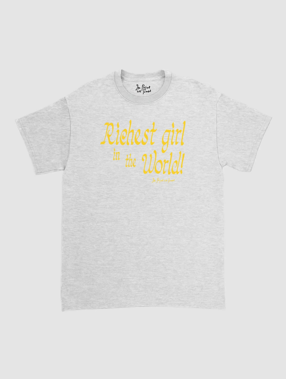 richest girl classic tee - In Print We Trust