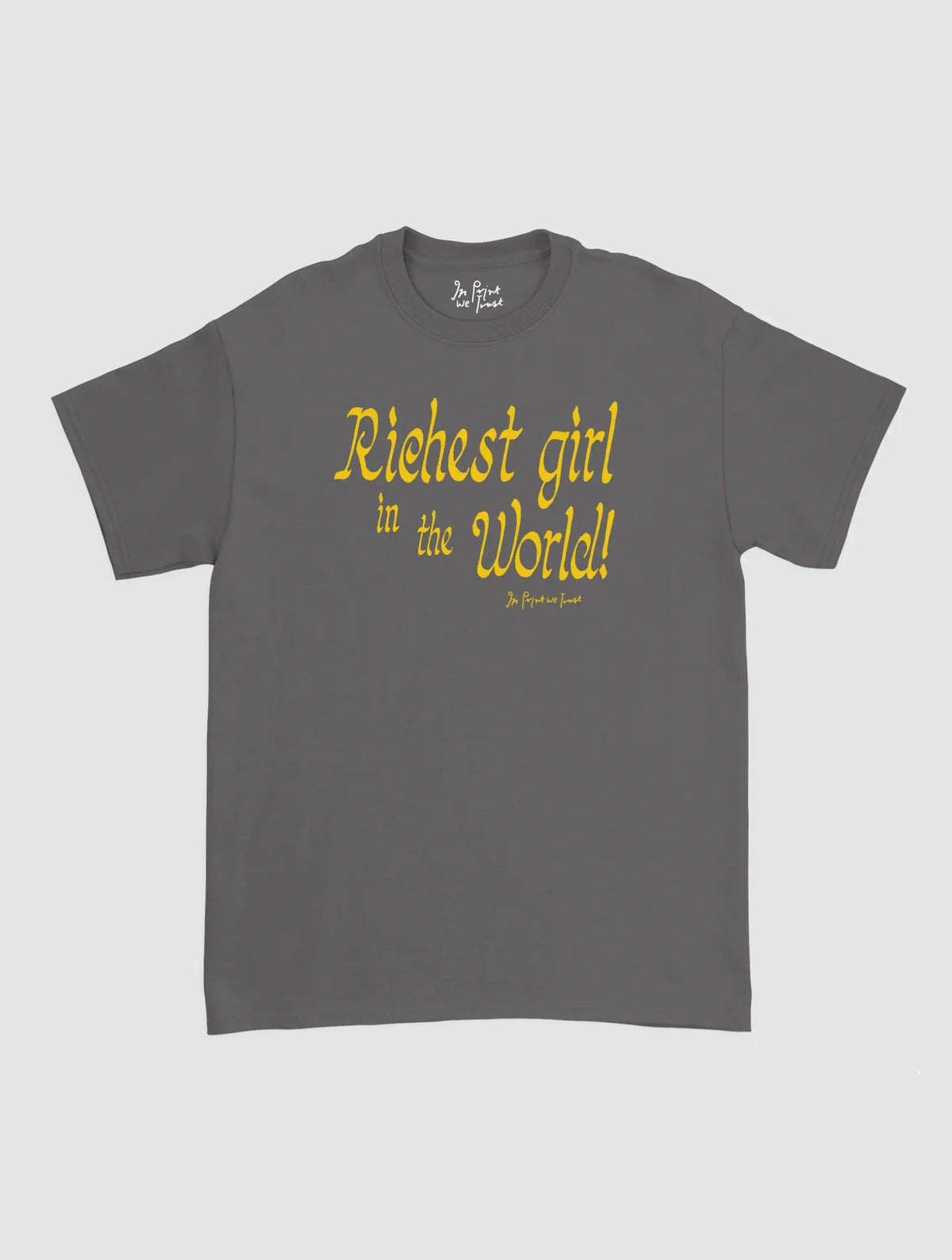 richest girl classic tee - In Print We Trust